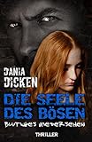 Bücher Neuerscheinungen 2022 - Die Seele des Bösen - Blutiges Wiedersehen von Dania Dicken