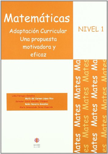 Matemáticas: Adaptación curricular Nivel 1 ESO: Adaptación curricular Una propuesta motivadora y eficaz (ADAPTACIO