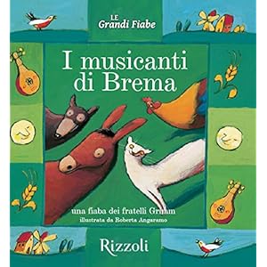 I musicanti di Brema: Le Grandi Fiabe - Vol. N.16 di 30