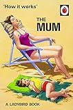 Image de How It Works: The Mum
