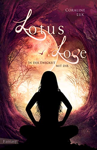 Lotus Love: In der Ewigkeit mit dir von [Lux, Coraline]