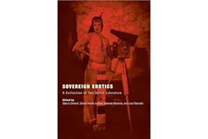 Sovereign Erotics: a Collection of Two-spirit Literature (First Peoples: New Directions in Indigenous Studies)