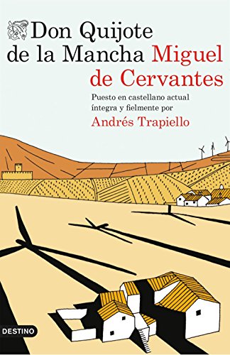 Don Quijote de la Mancha: Puesto en castellano actual íntegra y fielmente por Andrés Trapiello (Áncora & Delfín)