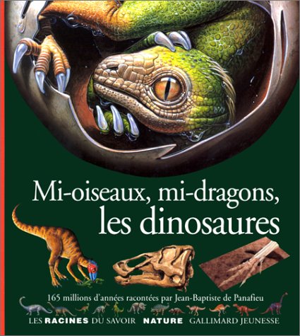 Mi-oiseaux, mi-dragons, les dinosaures