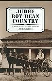 Judge Roy Bean Country by Jack Skiles