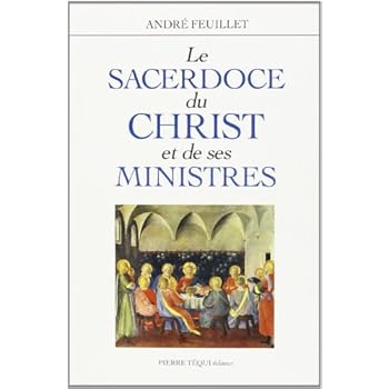 Le sacerdoce du Christ et de ses ministres Le sacerdoce du Christ et de ses ministres