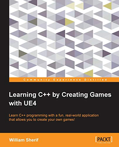 Learning C++ by Creating Games with UE4 (English Edition)
