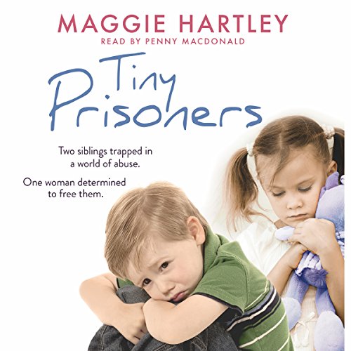 Download Tiny Prisoners: Two siblings trapped in a world of abuse. One woman determined to free them.