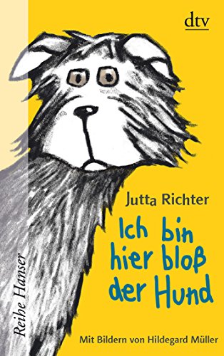 Preisvergleich Produktbild Ich bin hier bloß der Hund (Reihe Hanser)