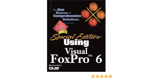 Buy Using Visual Foxpro 6 For Windows Special Edition Special Edition Using Book Online At Low Prices In India Using Visual Foxpro 6 For Windows Special Edition Special Edition Using Reviews