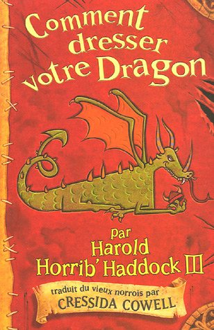 Comment dresser votre dragon par Harrold Horrib'Haddock III