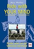 Image de Ride with your mind: Perfekt reiten mit der Wanless-Methode