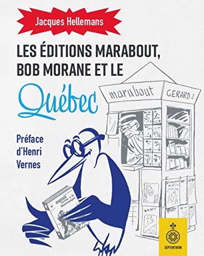 Télécharger Les Editions Marabout, Bob Morane et le Quebec Livre PDF Gratuit