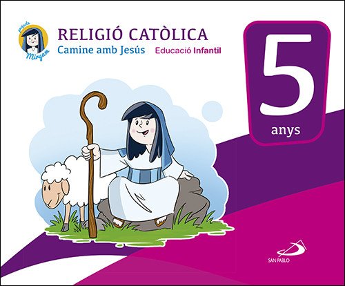Religiò catòlicaEducaciò infantil 5 anys: Camine amb JesúsLibro del alumnoProyecto Miryam