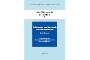 Philosophie der Kaiserzeit und der Spätantike: Die Philosophie der Antike / Band 5: Die Philosophie der Kaiserzeit und der Spätantike
