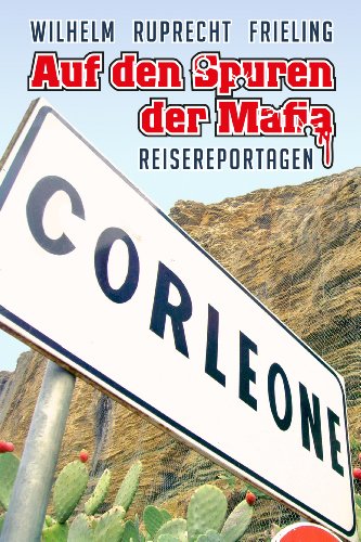 Auf den Spuren der Mafia (Reisereportagen) (German Edition) livre