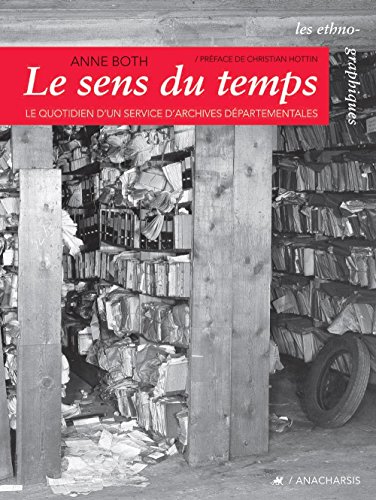Download Le sens du temps : Le quotidien d'un service d'archives départementales Download Le sens du temps : Le quotidien d'un service d'archives départementales
