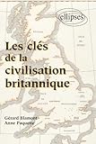 Les Clés de la Civilisation Britannique
