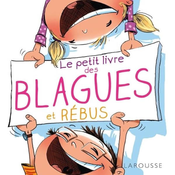 Amazon Fr Le Petit Livre Des Blagues Et Rebus Berger Eric Roux De Luze Clemence Lecreux Michele Gallais Celia Guichard Pascal Livres