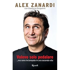 Volevo solo pedalare: ...ma sono inciampato in una seconda vita
