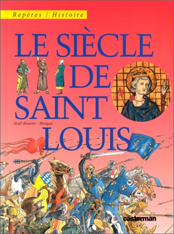 couverture de : Le Si&egrave;cle de Saint Louis