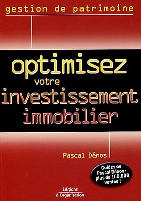 ORGANISATION Optimisez votre investissement immobilier