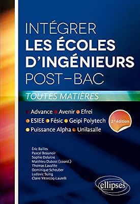 Ellipses Intégrer Les Écoles D'ingénieurs Post-Bac - Avenir, Puissance Alpa, Fésic, Geipi Polytechnique, Esiee, Advance, Efrei, Unilasalle
