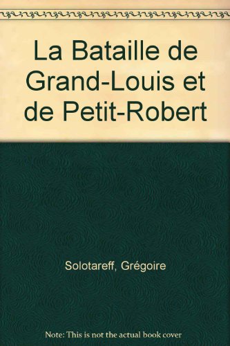 couverture de : La Bataille de Grand-Louis et de Petit-Robert