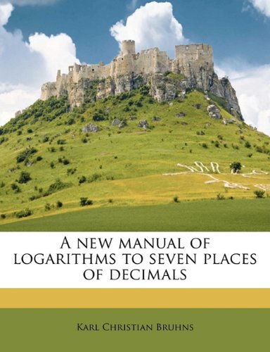 Preisvergleich Produktbild A New Manual of Logarithms to Seven Places of Decimals