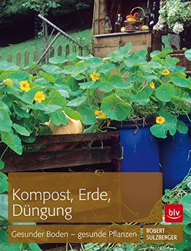 Preisvergleich Produktbild Kompost, Erde, Düngung: Gesunder Boden - gesunde Pflanzen