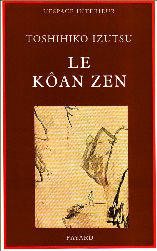 Télécharger Le Kôan zen : Essai sur le bouddhisme zen PDF