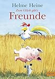 Zum Glück gibt's Freunde: Die schönsten Abenteuer von Franz von Hahn, Johnny Mauser und dem dicken Waldemar in einem Band (Gulliver) by 