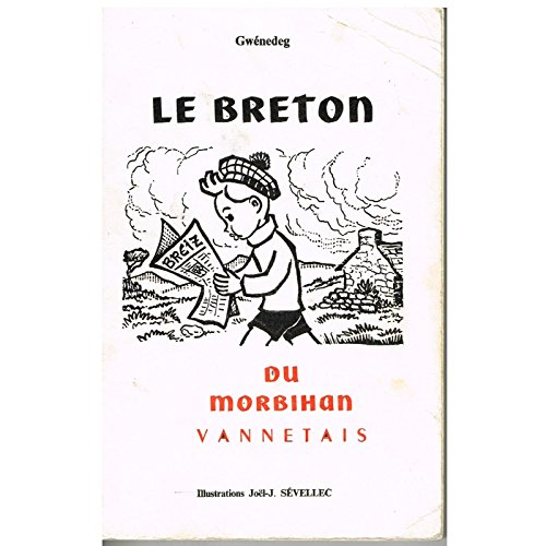 Le Breton du Morbihan vannetais : Et un vocabulaire de 2000 mots essentiels