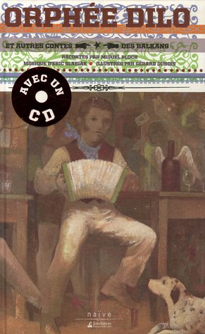 couverture de : Orph&eacute;e Dilo et autres contes des Balkans