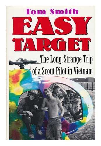 Easy Target: The Long Strange Trip of a Scout Pilot in Vietnam