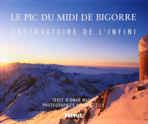 Download Le Pic du Midi de Bigorre : Observatoire de l'infini Download Le Pic du Midi de Bigorre : Observatoire de l'infini