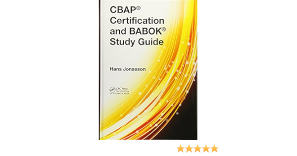 Buy Cbap Certification And Babok Study Guide Book Online At Low Prices In India Cbap Certification And Babok Study Guide Reviews Ratings Amazon In