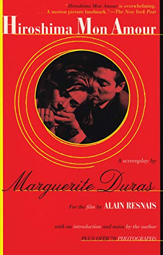 Hiroshima Mon Amour: A Screenplay (English Edition) Hiroshima Mon Amour: A Screenplay (English Edition)