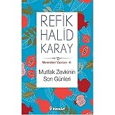 Memleket Yazıları 4: Mutfak Zevkinin Son G&uuml;nleri