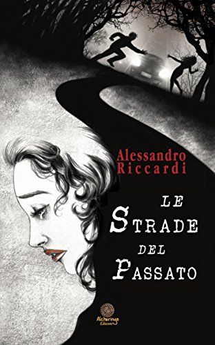 Alessandro Riccardi - Le strade del passato (2016)