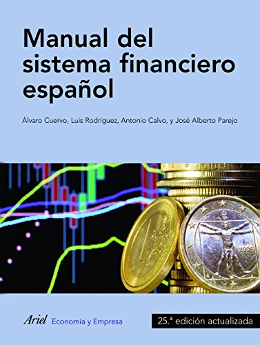 Download Manual del sistema financiero español: 25ª edición actualizada (ECONOMIA Y EMPRESA) Download Manual del sistema financiero español: 25ª edición actualizada (ECONOMIA Y EMPRESA)