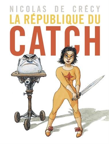couverture de : La R&eacute;publique du catch