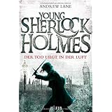Young Sherlock Holmes 1 2 Der Tod Liegt In Der Luft Das Leben Ist Todlich Amazon De Andrew Lane Bucher