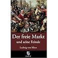 Der freie Markt und seine Feinde: Pseudowissenschaft, Sozialismus und Inflation