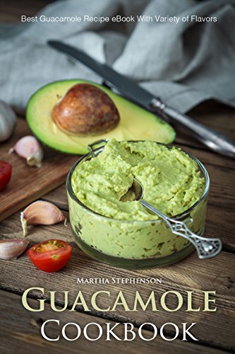Guacamole Cookbook: Best Guacamole Recipe Book With Variety of Flavors (English Edition) Guacamole Cookbook: Best Guacamole Recipe Book With Variety of Flavors (English Edition)
