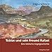 Tobias und sein Freund Rafael: Eine biblische Engelgeschichte by 