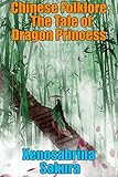 Image de Chinese Folklore The Tale of Dragon Princess