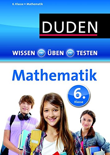 Duden - Einfach klasse: Mathematik 6. Klasse (Wissen-Üben-Testen)