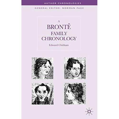 A Bronte Family Chronology (Author Chronologies Series) by Edward Chitham (2004-01-17)