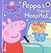 Produktbild Peppa Pig: Peppa Goes to Hospital: My First Storybook